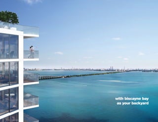 with biscayne bay
as your backyard
 