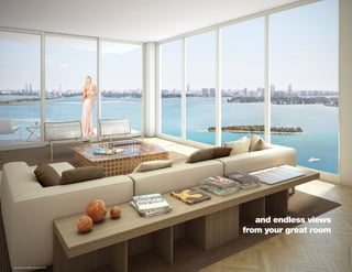 from your great room
                                                      and endless views




A R T I S T C O N C E P T UA L R E N D E R I N G
 