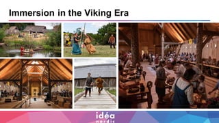 Immersion in the Viking Era
 