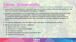 Values: Sustainability
➢ Sustainability is important to us. We want to leave the planet in a better state, than how we fou...