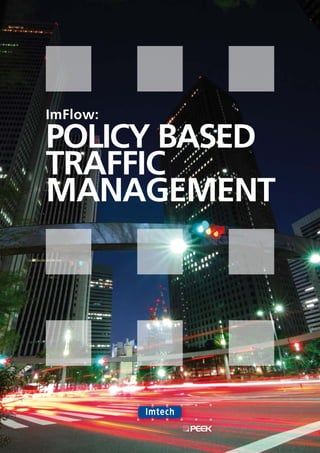 ImFlow:

Policy Based
Traffic
Management
 