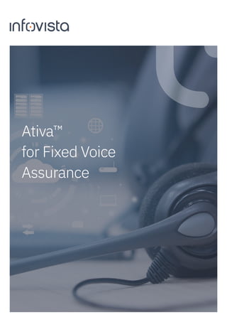 Ativa™
for Fixed Voice
Assurance
 