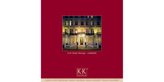 LONDON PARIS BARCELONA MUNICH SALZBURG VIENNA BUDAPEST PRAGUE BUCHAREST
K+K Hotel George · LONDON
 