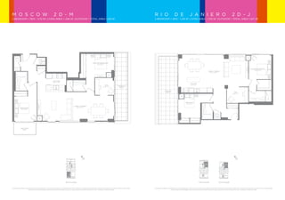 M O S C O W                                                              2 D - M                                                                                                                                                                                  R I O                         D E                        J A N I E RO                                                                       2 D - J
              2 BEDROOM + DEN - 1,172 SF. LIVING AREA + 246 SF. OUTDOOR = TOTAL AREA 1,418 SF.                                                                                                                                                                                  2 BEDROOM + DEN - 1,218 SF. LIVING AREA + 279 SF. OUTDOOR = TOTAL AREA 1,497 SF.




                                                                 W/D
                                                                                                                                                           MASTER BEDROOM
                                                                                                                                                                  12' x 10' 1"


                                                                                                                                                                                                                                                                                                                                                                                                                                                               MASTER BEDROOM
                                                                                                                                                                                                                                                                                                                                                                                                                                                                      11' 2" x 10' 4"
                                                                                                                                                                                                                                                                                                                                                                                   LIVING / DINING
                                                                                                                                                                                                                                                                                                                                                                                     31' 11" x 10' 3"




                                                                                      KITCHEN
                                                                                     8' 8” x 7' 8"
                                                                                                                                                                                                                                                                                                                                          KITCHEN
                                                                                                                                                                                 DEN                                                                                                                                                        15' 11" x 7'
                                                                                                                                                                             8' 2" x 7' 4"
                                                                                                                                                                                                       TERRACE
                                                                                                                                                                                                        196 SF.


                                                                                                                                                                                                                                   SUITE: 2D-M                                                   TERRACE
                                                                                                                                                                                                                                                                                                  279 SF.                                                                                                                       DEN
                                                                                                                                                                                                                                   AREA: 1172 SF                                                                                                                                                                             9' 9" x 7' 2"

                                                                                                                                                                                                                                   TERRACE 196 SF
                                                                                                                                                                                                                                   BALCONY 50 SF

                                                                                                                                                                                                                                                                                                                                 BEDROOM
                                                                                                                                                                                                                                                                                                                                   11' 1" x 10'
                                                                                                                         LIVING / DINING                                                                                                1008   1009
                           BEDROOM                                                                                             33' x 12' 11"
                             11” x 9' 8"                                                                                                                                                                                                        1010
                                                                                                                                                                                                                                       1007

                   MASTER BEDROOM                                                                                                                                                                                                      1006     1001
                            12' x 10' 1"                                                                                                                                                                                               1005    1002
                                                                                                                                                                                                                                                                                                                                                                                                 W/D                                                                                           SUITE: 2D-J
                                                                                                                                                                                                                                        1004   1003                                                                                                                                                                                                                                            AREA: 1218 SF
                                                                                                                                                                                                                                                                                                                                                                                                                                                                                               11TH FL TERR
                                                                                                                                                                                                                                                                                                                                                                                                                                                                                               12TH FL BALC




                                                                                                                                                                                                                                                       2011-10-14 2:25:00 PM
                                                                                                                                                                                                                                  10TH FLOOR
                           BALCONY                                                                                                                                                                                                                                             68 Merton Street
                               50 SF.
                                                                                                                                                                                                                                                                                MASTER BEDROOM
                                                                                                                                                                                                                                                                               Toronto, Ontario                                                            Disclaimer : Materials, speciﬁcations & ﬂoor plans are subject
                                                                                                                                                                                                                                                                                                                                                                                                                   to change without notice. All renderings are artist's tions.
                                                                                                                                                                                                                                                                                                                                                                                                                                                                         concep
                                                                                                                                                                                                                                                                                                                                                                                                                                                                                        1:50
                                                                                                                                                                                                                                                                                       11' 2" x 10' 4"                                                          All ﬂoor plans have approximate dimensions. Actual usable
                                                                                                                                                                                                                                                                                                                                                                                                                      ﬂoor space may vary from the stated ﬂoor area. E.&O.E.
                                                                                                                                                                                 LIVING / DINING                                                                               Project 10025
                                                                                                                                                                                    31' 11" x 10' 3"                                                                           14 October 2011
                                                                                                                                                                                                                                                                                                                                                                         1208

                                           DEN                       TERRACE
                                                                                                                                                                                                                                                                                                                                                                1207
                                        8' 2" x 7' 4"
 Merton Street                                                          196 SF.                                                                                                                                                                                                                                                                                 1206      1201

                                                                                                                                                                                                                   1:50                                                                                                                                         1205     1202
to, Ontario                                                                                              SUITE: 2D-M
                                                                 Disclaimer : Materials, speciﬁcations & ﬂoor plans are subject
                                                                                                                         to change without notice. All renderings are artist's tions.
                                                                      All ﬂoor plans have approximate dimensions. Actual usable
                                                                                                                                                                               concep
                                                                                                                            ﬂoor space may vary from the stated ﬂoor area. E.&O.E.                                                                                                                                                                              1204
t 10025
ober 2011
                                                                                                         AREA: 1172 SF KITCHEN                                                                                                                                                                                                                                           1203

                                                                                                         TERRACE 196 SF 15' 11" x 7'
                                                                                                         BALCONY 50 SF
                                                                                      TERRACE                                                                                                                                                                                                                                                          12TH FLOOR
                                                                                        279 SF.                                                                                                                                   DEN
                                                                                                                                                                                                                              9' 9" x 7' 2"                                                                     MASTER BEDROOM
G / DINING                                                                                                    1008    1009                                                                                                                                                                                             11' 2" x 10' 4"
 x 12' 11"                                                                                                                                                                                                        LIVING / DINING
                                                                                                                                                                                                                    31' 11" x 10' 3"                                                                                                                             1107      1108                                  1208
                                                                                                              1007     1010

                                                                                                              1006     1001                                                                                                                                                                                                                                                                              1207
                                                                                                                                                                                                                                                                                                                                                                  1106      1101
                                                                                                                                                                                                                                                                                                                                                                                                         1206    1201
                                                                                                              1005    1002       BEDROOM
                                                                                                                                    11' 1" x 10'                                                                                                                                                                                                                  1105     1102
                                                                                                                                                                                                                                                                                                                                                                                                         1205    1202
                                                                                                                                                                                                                                                                                                                                                                  1104     1103
                                                                                                                                                                                                                                                                                                                                                                                                         1204
                                                                                                                                                                                                                                                                                                                                                                                                                 1203
                                                                                                              1004   1003
                                                                                                                                                                                 KITCHEN
                                                                                                                                                                                 15' 11" x 7'

                                                                                                           10TH FLOOR                                                                                                                                                                                                                                          11TH FLOOR                               12TH FLOOR
                                                                                                       10TH FLOOR                                                                                                                                                                                                                                      11TH FLOOR
                                                                                                                         TERRACE                                                                                                                                                                                                                                                                  12TH FLOOR
                                                                                                                              279 SF.                                                           W/D
              All areas and stated room dimensions are approximate. Floor area measured in accordance with Tarion Warranty Corporation bulletin #22. Actual living area will vary from the floor area stated.                                                                     areas                                 SUITE: 2D-J
                                                                                                                                                                                                                                                                               AllDEN and stated room dimensions are approximate. Floor area measured in accordance with Tarion Warranty Corporation bulletin #22. Actual living area will vary from the floor area stated.
                                                                                                                                                                                                                                                                               9' 9" x 7' 2"
                                       The purchaser acknowledges that the actual unit purchased may be a reverse layout to the plan shown. E. & O.E. Illustration is artist concept.                                                                                                                                   AREA: 1218 SF
                                                                                                                                                                                                                                                                                                     The purchaser acknowledges that the actual unit purchased may be a reverse layout to the plan shown. E. & O.E. Illustration is artist concept.

                                                                                                                                                                                                                                                                                                                        11TH FL TERRACE 279 SF                                                            1107    1108
                                                                                                                                                                                                                                                                                                                        12TH FL BALCONY 68 SF
                                                        :00 PM




                                                                                                                                                                                                                                                                                                                                                                                                          1106     1101
 
