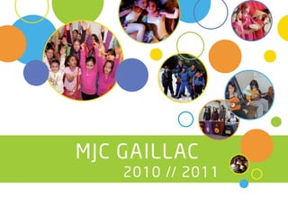 MJC GAILLAC
    2010 // 2011
 