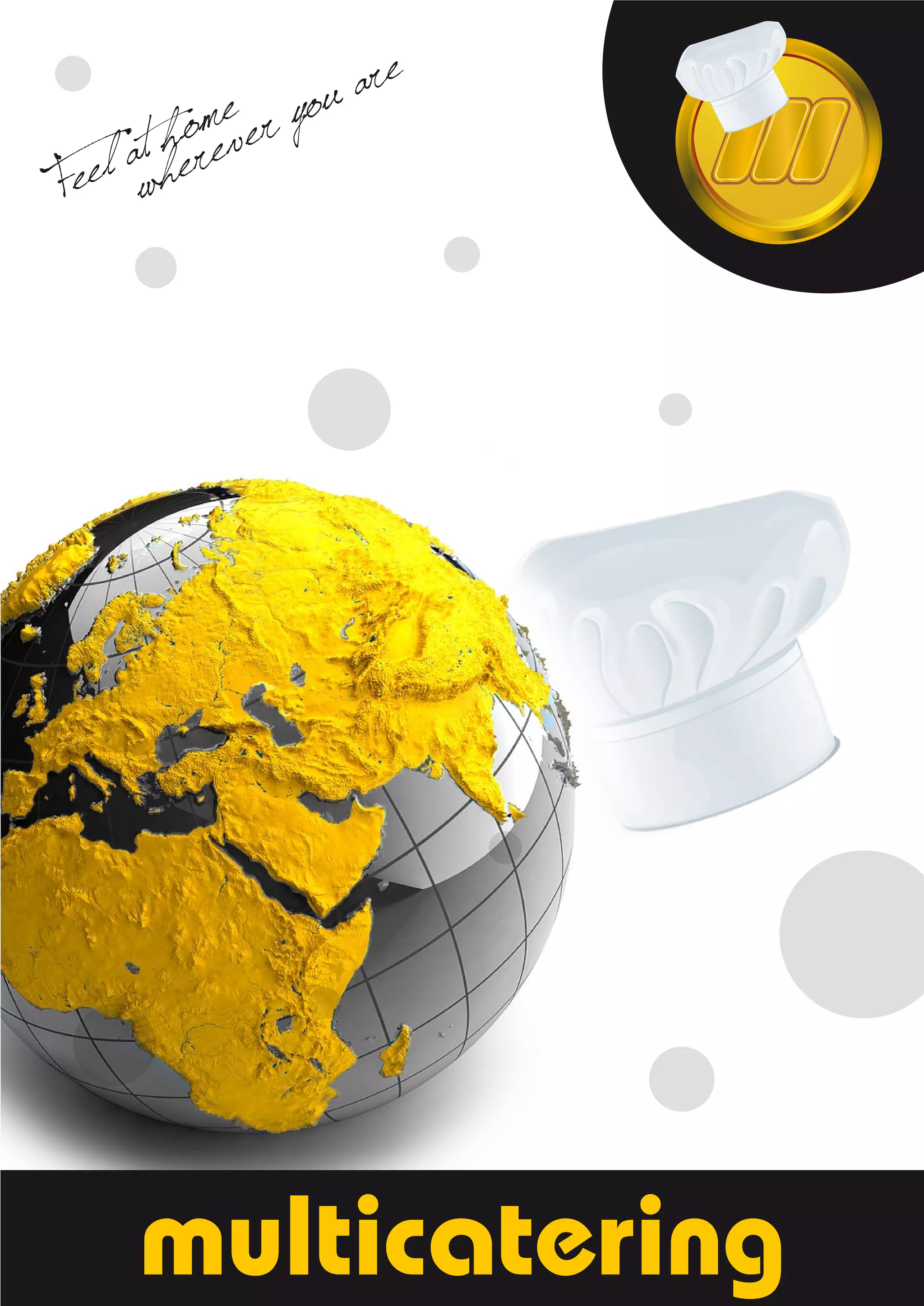 Feel at home
wherever you are
multicatering
 