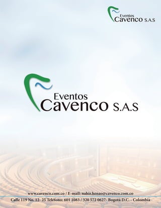 www.cavenco.com.co / E-mail: nahir.henao@cavenco.com.co
Calle 119 No. 12- 25 Teléfono: 601 1083 / 320 572 0627- Bogotá D.C. - Colombia
 