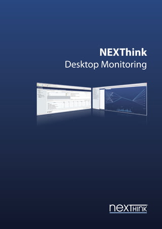 NEXThink
Desktop Monitoring
 