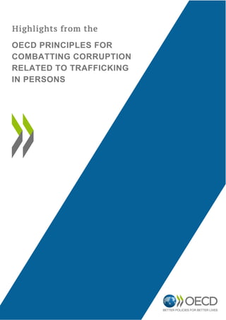 OECD  PRINCIPLES  FOR  
COMBATTING  CORRUPTION  
RELATED  TO  TRAFFICKING  
IN  PERSONS
 