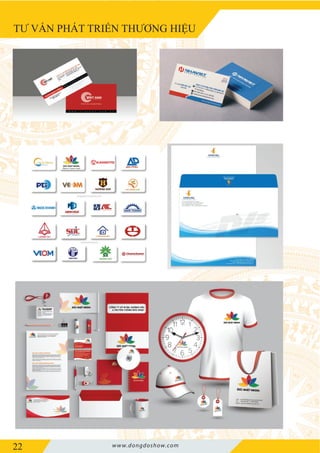 22 www.dongdoshow.com
TƯ VẤN PHÁT TRIỂN THƯƠNG HIỆU
Express it your way!
 