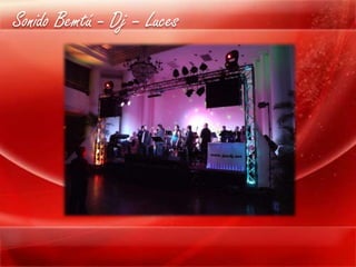 Sonido Bemtú - Dj – Luces
 