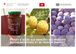 Projet d’accès aux marchés des produits 
agroalimentaires et de terroir (PAMPAT) 
Pictures (left to right) by UNIDO, Nopal Tunisie, GDA Claires Fontaines 
 