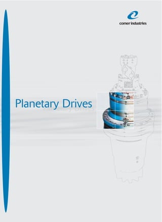 Operating Unit Planetary Drives
42025 Cavriago (RE) Italy - via Prati Vecchi, 37
Ph. +39 0522 943838 Fax +39 0522 942686
web site: www.comerindustries.com
CIADVPD10/07PlanetaryDrives
Planetary DrivesPlanetary Drives
comerindustries
 