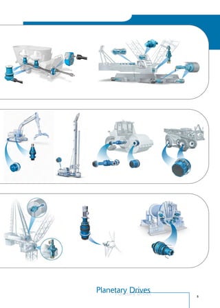 Planetary Drives
Planetary Drives
5
 