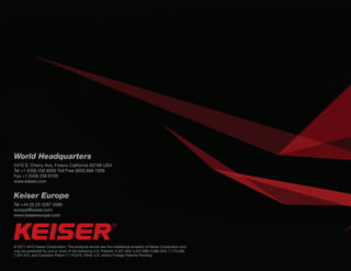 World Headquarters
2470 S. Cherry Ave, Fresno California 93706 USA
Tel +1 (559) 256 8000 Toll Free (800) 888 7009
Fax +1 (559) 256 8100
www.keiser.com
Keiser Europe
Tel +44 (0) 20 3287 0080
europe@keiser.com
www.keisereurope.com
© 2011-2012 Keiser Corporation. The products shown are the intellectual property of Keiser Corporation and
may be protected by one or more of the following U.S. Patents: 4,257,593; 4,227,689; 6,962,554; 7,172,538;
7,331,912; and Canadian Patent 1,176,670. Other U.S. and/or Foreign Patents Pending.
 