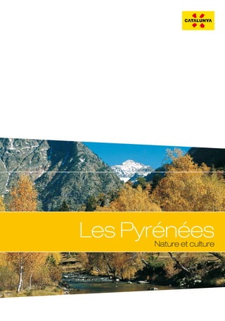 Les Pyrénées
      Nature et culture
 