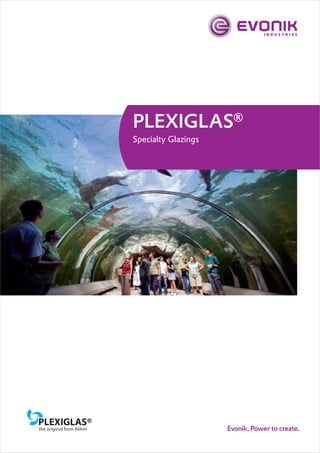 PLEXIGLAS®
Specialty Glazings
 