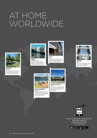 Belo Horizonte
MG, Brésil
Skema est implantée au sein de la
Fundação Dom Cabral, meilleure
business school d’Amérique Latine
selon le Financial Times.
Raleigh
NC, USA
Un campus situé sur le Centennial
Campus de NC State University, au
sein du Research Triangle Park.
Paris
La Défense, France
Centre économique et culturel
majeur au niveau mondial, Paris
offre des opportunités illimitées.
Sophia antipolis
France
Au cœur d’un technopôle réputé
de la Côte d’Azur, un site de grand
attrait à la fois touristique et
économique.
Lille
France
Au carrefour de l’Europe : la ville
étudiante française la plus grande
et la plus prospère après Paris.
Suzhou
Chine
A une heure de Shanghai, c’est l’un
des centres technologiques les
plus en pointe au monde.
Découvrez cette page en réalité augmentée :
téléchargez l’application
Skema Augmented Reality
et scannez la page
	 06	 At home worldwide / Le monde pour territoire
At home
Worldwide
 
