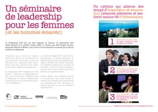 Un séminaire                                                                                Un rythme qui alterne des
                                                                                            temps d’inspiration et respira-

de leadership
                                                                                            tion (séances plénières et ate-
                                                                                            liers) autour de 3 thématiques.

pour les femmes
(et les hommes éclairés)
Le Programme EVE est une idée originale de Danone, en partenariat avec
Crédit Agricole S.A., KPMG, L’Oréal, SNCF, et soutenu par PSA Peugeot Citroën,
Schneider Electric et Essilor. Il est ouvert à toute entreprise concernée par le sujet et
                                                                                                      1   Se recentrer, se ressourcer.
                                                                                                          Se faire confiance, faire
                                                                                                          émerger ses talents.


sensible à la démarche.


Conscients que la mixité des équipes         Le Comité des Sages EVE, constitué d’un
leaders est facteur de performance et        représentant de chaque partenaire, se
que les femmes rencontrent encore des        réunit dix fois par an pour travailler, par-
difficultés pour progresser dans l’entre-    tager et diffuser dans chaque entreprise
prise, nous avons décidé de leur dédier      les meilleures pratiques sur le thème de



                                                                                                      2
un séminaire original de management.         la mixité. Il anime le réseau des partici-
                                                                                                          Optimiser sa relation aux
                                             pants et fait le trait d’union entre deux                    autres dans sa vie profes-
Le Programme EVE travaille sur deux          éditions du Programme EVE.                                   sionnelle et personnelle.
leviers : l’individu et l’organisation. Il
vise à la construction d’individus forts     L’Evian Resort, lieu inspirant sérénité
et inspirants, en nombre suffisant dans      et introspection mais aussi énergie et
l’entreprise pour leur permettre d’y por-    vitalité, sera le théâtre de ces rencontres
ter le changement.                           qui rassembleront 260 personnes du
                                             mardi 6 décembre au soir au vendredi 9
                                             décembre 2011.




                                                                                                      3
                                                                                                          Etre stimulé(e) par des
                                                                                                          problématiques de société,
                                                                                                          des expériences originales
                                                                                                          de leadership.


En savoir plus sur eveprogramme.com                                                                     Ressentir l’atmosphère sur eveprogramme.com
 