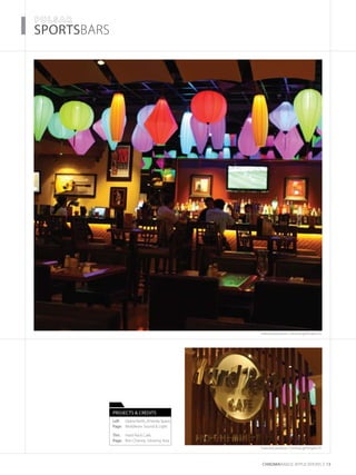 SPORTSBARS
CHROMARAnge Applications 13
projects & Credits
Left 	 Opera North, Amenity Space,
Page:	 Middlesex Sound & Light
This	 Hard Rock Cafe,
Page:	 Ron Chaney, Glowing Asia
Featured products: ChromaLightEngine X1
Featured products: ChromaLightEngine X1
 
