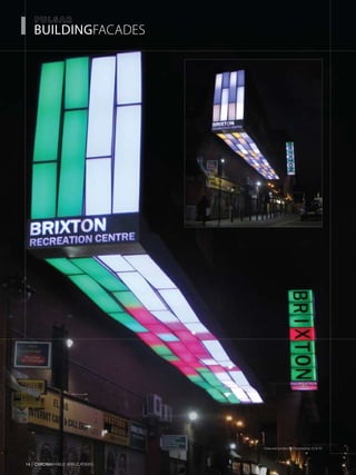 ­­­­buildingfacades
14 CHROMARAnge Applications
Featured products: ChromaStrip 25 & X3
 