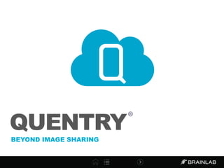 QUENTRY
BEYOND IMAGE SHARING

®

 