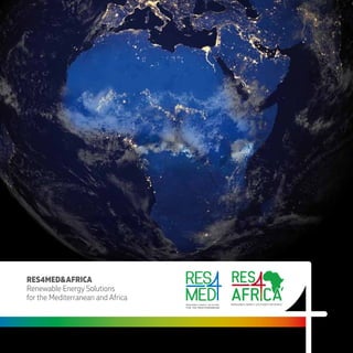 RES4MED&AFRICA
Renewable Energy Solutions
for the Mediterranean and Africa
 
