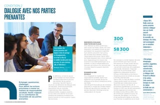 Échanger, questionner,
challenger…
Pour définir les actions
prioritaires à mener en
matière de responsabilité
sociétale, Keolis s’appuie
sur la contribution de
l’ensemble de ses parties
prenantes.
ar définition, la mise en œuvre
d’une stratégie de responsabilité
sociétale exige d’être à l’écoute
des attentes de ses parties
prenantes. Dès 2011, Keolis a
structuré une démarche de dialogue avec
ces dernières : acteurs économiques,
associations, élus et Autorités
Organisatrices, États, fédérations
professionnelles, voyageurs, experts…
En leur étant ainsi attentif, le Groupe
améliore ses pratiques et renforce son
positionnement en tant qu’acteur majeur
des territoires.
CONDITION 2
DIALOGUE AVEC NOS PARTIES
PRENANTES
« Les réunions des
parties prenantes sont
toujours riches de partage
et d’enseignements,
et en font un lieu où
la mobilité durable porte tout
son sens. Un sens commun,
utile, et fédérateur. »
Benjamin Marcus, Directeur
des Affaires juridiques
et européennes, GART
RENFORCER LE DIALOGUE
DANS TOUTES SES FILIALES
Pour déployer la même dynamique
dans toutes ses filiales, Keolis met à leur
disposition une palette d’outils qui leur
permettent non seulement d’identifier
leurs parties prenantes mais surtout
de connaître leurs attentes. Grâce à
l’observatoire Keoscopie créé en 2007,
les filiales disposent aussi d’une méthode
pour diagnostiquer les impacts des
évolutions sociodémographiques sur la
mobilité. Un atout indispensable pour
faire part aux acteurs d’un territoire des
nouveaux besoins auxquels répondre
ensemble.
ÉCHANGER AU SEIN
DE KEOLIS
Pour progresser en matière de
responsabilité sociétale, Keolis mise
également sur le partage de bonnes
pratiques et les retours d’expérience entre
ses filiales.
Une démarche favorisée par de nombreux
dispositifs, à l’image des comités métiers.
Pilotés par des directions centrales, ces
derniers favorisent l’échange entre les
collaborateurs du Groupe.
300donneurs d’ordre
font confiance
à Keolis.
Par exemple, le comité Hygiène, Sécurité,
Environnement peut réunir plus de
100 experts du Groupe venant de tous
les pays dans lesquels Keolis exerce
une activité. Autre levier de coopération
transversale : KeoSphere. Organisée
autour de 70 communautés, cette
plateforme collaborative facilite la
diffusion d’informations et les retours
d’expérience entre les entités du Groupe
à l’échelle internationale.
Depuis 2015, la « KeoLife Week » mobilise
chaque année, durant une semaine,
l’ensemble des collaborateurs autour
des leviers d’action de KeoLife, le
programme d’amélioration continue du
Groupe. En 2017, plus de 450 événements
ont été organisés sur le terrain par
les filiales (contre 400 en 2016), dont
de nombreuses opérations autour de
la sécurité, des ateliers « Vis ma vie »
et des événements dédiés au bien-être
pour favoriser la qualité de vie au travail.
58 300salariés en 2016, répartis
dans 16 pays.
TÉMOIGNAGE
« Depuis 2011,
Keolis convie ses
parties prenantes
externes à dialoguer
avec son Comité
exécutif.
Dans un souci
de neutralité, ces
échanges, très riches,
sont accompagnés
par un consultant
indépendant. »
Catherine Miret,
Directrice
Communication
France, Keolis
« Décryptages,
témoignages,
questions, suggestions,
regards croisés,
coconstruction...
sont au cœur de 	
ce dialogue vivant.
Il nourrit la réflexion
et les actions.
Cette ouverture
témoigne du mode
de relation
de Keolis avec son
environnement. »
Anne-Marie Ducroux,
Médiatrice de
dialogues avec les
parties prenantes,
Au Nom du Vivant
98 AVANCER EN ACTEUR RESPONSABLE
 