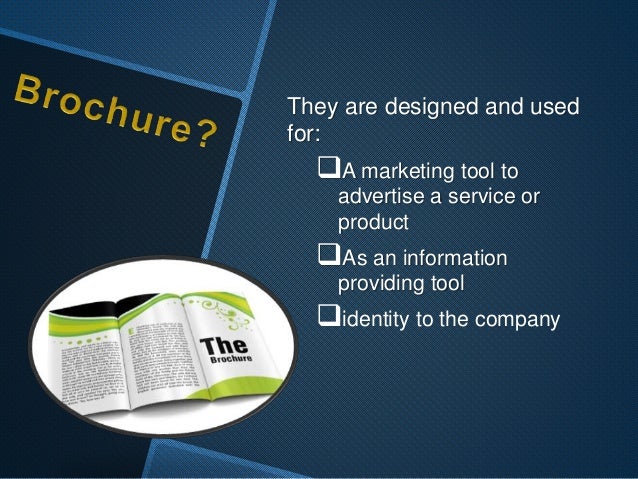 What is a brochure used for?