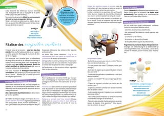 54
Listez l’ensemble des métiers qui vous ont intéressé
avec leurs points forts (ce qui vous plaît) et les points
faibles(cequivousplaîtlemoins).
Cepremiertravailpermetdedéfinirlesenvironnements
de travail qui vous correspondent le mieux.
Reste à confronter ces pistes avec les réalités des mé-
tiersquipeuventêtredifférentessuivantleslieuxetsec-
teursoùlemétierestexercé!
Organisez-vous
www.onisep.fr
www.cidj.com
www.emploi-store.fr
https://oniseptv.onisep.fr
INFO+
Votre projet
d’orientation va évoluer
au furetàmesurede
découvertes,derencontres,
d’échangesmaisaussitout
aulongdevotreparcours
deformationetdevos
expériences.
Uncho
ix d’orientation n’es
tpasirrémédiab
le.
Réaliser des enquêtes métiers
Prenez le temps de la rencontre… pour faire des choix
éclairés!C’esteneffetladécouvertedecequi«anime»
un métier qui permet d’envisager de s’y investir, de déci-
derdes’yengager...
Ces rencontres sont l’occasion pour le professionnel
de parler de leur activité et de valoriser leur parcours à
travers l’intérêt que vous portez à son témoignage. Ces
échanges vont vous révéler des aspects ignorés du
métier, des détails et réalités de terrain que vous ne
trouverezpasdansdesfichesmétiers.
C’est aussi l’occasion de développer votre réseau de
connaissance. Des contacts qui pourront peut-être vous
servir à l’avenir… N’oubliez pas, un contact peut ouvrir
demultiplesopportunités!
Votre réseau relationnel ne doit pas être composé uni-
quement de vos connaissances personnelles ou fami-
liales mais aussi de toute personne rencontrée dans un
cadreprofessionnel.
Allezàlarencontredeprofessionnelsafindelesinterro-
gersurleurquotidien.
>> Profitez des temps de stages en entreprise et partici-
pezauxdifférentsévénementsorganisésàproximitéde
chez vous (salons, forums, réunions d’information…).
Vous y rencontrerez des jeunes en formation et des pro-
fessionnels, découvrirez des métiers et les branches
professionnelles.
>> Utilisez votre réseau relationnel ! L’une de vos
connaissances peut vous mettre en relation avec un
professionneldusecteurquivousattire.
>> Rapprochez-vous d’un professionnel de l’orientation
quisauravousaiderdansvosrecherchesetvousmettre
enrelationaveclespersonnesutilesàvotreprojet.
>> Rendez-vous sur les rencontres métiers organisées
dansleslieuxressources.
Pour le professionnel rencontré, l’intérêt que vous por-
tez à son témoignage est important et reste un moment
privilégié de transmission et de valorisation de son par-
cours.
Présentez-vous donc comme une personne qui souhaite
avoir des conseils sur son orientation professionnelle et
nonentantque«demandeur»destageoud’emploi.
Soyez courtois et expliquez clairement que vous souhai-
tez poser quelques questions à un professionnel qui oc-
cupelemétierverslequelvoussouhaitezvousorienter.
Expliquez-lui pourquoi vous l’avez contacté (réseau,
métier, etc.) et laissez-lui choisir le mode d’échange
(téléphonique ou face à face, sur son lieu de travail ou
unautrelieu).
Rencontrez des professionnels en activité
Préparez votre entretien
Rédigez des questions simples et concises. Listez les
informations qu’il vous manque ou celles qui seraient à
précisersuiteàvosrecherchesprécédentes.
Limitez le nombre de vos questions afin que l’enquête
métier dure une vingtaine de minutes (le professionnel
vousrecevrasûrementpendantsontempsdetravail).
Le monde du travail utilise souvent un vocabulaire qui
lui est propre. Si vous ne comprenez pas tout dans les
réponses apportées, demandez des explications supplé-
mentaires.
Les questions à poser :
-Quelaétésonparcourspourexercercemétier?(forma-
tion,expériencesévolutions,…)
- En quoi consiste son travail ? (missions, tâches, jour-
néetype)
-Quelssontlesaspectsquiluiplaisentleplusetlemoins
danssonmétier?
- Quelles sont les aptitudes et compétences à avoir pour
exercercemétier?
-Ceposteest-ilévolutif?Etsiouiversqueltypedefonc-
tion?
- D’après lui, comment va évoluer son métier dans les
annéesàvenir?
- D’après lui, comment va évoluer son secteur d’activités
danslesannéesàvenir?
- Quels conseils donnerait-il à quelqu’un qui souhaiterait
exercersonmétier?
- Vers quelles autres entreprises ou secteurs d’activités
conseillerait-ildedirigervosrecherches?
-Pourrait-ilvousconseillerd’autrespersonnesquiaccep-
teraient de répondre à vos questions ? Si oui, pouvez-
vouslescontacterdesapart?
Pensezàremercierleprofessionnelpourvousavoirreçu.
Gardez contact grâce à l’utilisation d’un réseau social
professionnel et par exemple, en lui transmettant vos
vœuxparmailchaquedébutd’année…
Afin de valider votre projet professionnel, confrontez
touteslesinformationsobtenuessuiteà:
-votrebilanpersonnel(voscompétences),
- vos motivations (les valeurs au travail que vous avez
identifiées),
-larecherchesurlesmétiers,
-larecherchesurlemarchédel’emploi,
-lesenquêtesmétiersauprèsdeprofessionnels.
Programmezlesprochainesétapesutilespouravancer.
Echangez avec votre entourage et un professionnel qui
vous fera prendre du recul. Il vous aidera, à partir de vos
constats et réflexions, à ouvrir d’autres pistes d’orienta-
tion.
Gardez le contact
Faites un bilan de vos démarches
www.orientation.auvergnerhonealpes.fr
www.pole-emploi-evenements.fr
www.mondial-metiers.com
www.nuitsdelorientation.com
www.jobirl.com
www.facebook.com/kfemetiers
INFO+
5
 