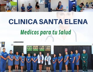 CLINICA SANTA ELENA
Medicos para tu Salud
 