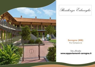 Seregno (MB)
       Via Campaccio




       Sito ufficiale:
www.appartamenti-seregno.it
 