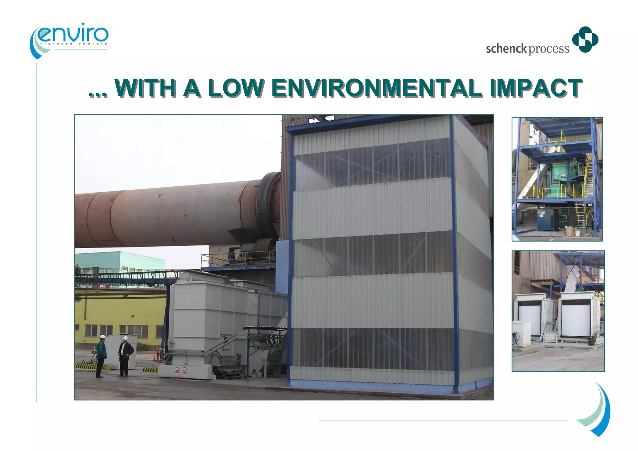 ... WITH A LOW ENVIRONMENTAL IMPACT
 