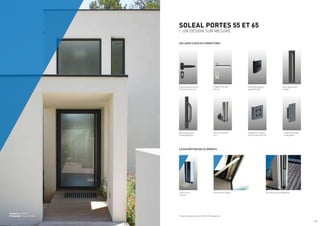/ 22 / 23
Pavé de porte design
exclusif Technal *
Poignée design exclusif
Technal avec serrure
Barre de poussée
trilobée
Poignée inox avec
serrure
Barre de poussée
inox
Barre de poussée
trilobée déportée
Poignée de tirage au
logo Technal (exclusif)
Poignée de tirage
rectangulaire
* Disponible pour la porte SOLEAL 55 uniquement
Liaison seuil -
montant
Ferme porte intégré Ventouse électromagnétique
Architecte : DEBUIRE
Photographe : Serge Demailly
SOLEAL PORTES 55 ET 65
/ UN DESIGN SUR MESURE
UN LARGE CHOIX DE FERMETURES
LA DISCRÉTION DES ÉLÉMENTS
 