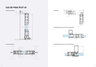 / 26 / 27
CAS DE POSE 55 ET 65
POSE AU NU INTÉRIEUR RÉNOVATION
INTÉGRATION PORTE SOLEAL 55 SUR LA FAÇADE GEODE
POSE ENTRE TABLEAUX INTÉGRATION PORTE SOLEAL 65 SUR LA FAÇADE SPINAL
/ 26
 