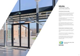 / 2 / 3
SOLEAL
/ PORTE 55 ET 65 MM,
UNE OFFRE COMPLÈTE
UN CHOIX MULTIPLE DE SOLUTIONS
Les modules en 55 et 65 mm de profondeur permettent
la réalisation de portes et d’ensembles menuisés à
rupture de pont thermique, idéales pour toutes les
réalisations, que ce soit en tertiaire ou pour l’habitat
individuel.
D’une grande polyvalence, elles sont compatibles avec
l’ensemble de l’offre Technal.
Les environnements de pose et d’habillage sont
communs aux fenêtres, porte-fenêtres et coulissants
SOLEAL.
Les portes isolantes SOLEAL, associées à des seuils
plats ou PMR, peuvent être réalisées en ouvrant
périphérique ou avec plinthe en partie basse (120 mm
d’aluminium vu pour la version 55 mm et 166 mm pour
la version 65).
DESIGN SOIGNÉ ET PERFORMANCES ACCRUES
Lignes sobres et droites, les portes SOLEAL offrent des
masses vues réduites et équilibrées, pour un aspect
épuré.
L’offre SOLEAL 55 mm propose 3 concepts pour tous
vos projets : portes simple action sur paumelles, portes
va-et-vient sur pivot et portes tube.
La porte SOLEAL 65 répond aux attentes du marché
avec de grandes dimensions jusqu’à 3 m de hauteur,
ainsi que des charges lourdes jusqu’à 250kg avec
paumelles cachées.
Un produit certifié Cradle to Cradle
niveau bronze.
Agence d’architecture : MyArchitectes
Photographe : David Aubert
 