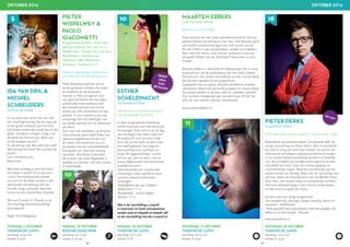 40 41
PIETER
WISPELWEY 
PAOLO
GIACOMETTI
Programma: Brahms - Klarinet/
Altviool Sonate Op. 120, no. 2
Beethoven - Sonate Op. 102, no. 2
Beethoven - Variaties op
Mädchen oder Weibchen
Schubert - Fantasie in C
Vitale en eigenzinnige interpretaties
van klassiekers uit de celloliteratuur
Pieter Wispelwey behoort tot de
eerste generatie cellisten die zowel
de moderne als de barokcello
meester is. Met zijn gevoel voor
stijl, gecombineerd met zijn eigen
authentieke interpretatie en een
fenomenale techniek won hij de
harten van vele recensenten en het
publiek. In 2013 vierde hij zijn 50e
verjaardag met het uitbrengen van
zijn derde opname van de cellosuites
van Bach.
Door zijn vele optredens op de grote
internationale podia heeft Pieter een
reputatie opgebouwd als een van
de meest charismatische musici
ter wereld met een indrukwekkende
discografie van meer dan twintig
opnamen. Met Paolo Giacometti,
die al jaren zijn vaste begeleider is.
speelde hij al eerder, met veel succes,
in Heemstede.
ESTHER
SCHELDWACHT
De Sunshine Show
Reprisetoernee na lovende recensies
van aangrijpende monoloog
In deze aangrijpende monoloog
vertelt Sunshine over haar kleurrijke
en bewogen leven dat tot op de dag
van vandaag in het teken staat van
de zoektocht naar een kind. Háár
kind, dat ze wel heeft verwekt maar
niet heeft gebaard. Een tragisch
levensverhaal over overleven en
hoop. Vol tegenstellingen: tussen
arm en rijk, oost en west, man en
vrouw. Afgewisseld met emotionele
karaokenummers.
Deze bijzondere en ontroerende
monoloog is door publiek en pers
unaniem laaiend enthousiast
ontvangen:
‘Verbluffende ode aan ‘ladyboy’’
(Volkskrant*****).
‘Aandoenlijk… mooie tragiek..’
(Parool ****).
Wat is de voorstelling u waard?
U reserveert en haalt entreekaarten
zonder prijs en bepaalt en betaalt zelf
na de voorstelling wat die u waard is!
PIETER DERKS
Zo goed als nieuw
Vriendelijke toon, scherpe grappen, confronterende vragen
Razendsnel actualiteitencabaret. Zo typeerde NRC de
vorige voorstelling van Pieter Derks. Niet zo wonderlijk
dus dat hij vorig jaar ook maar meteen zijn eerste (en
enthousiast ontvangen) oudejaarsconference maakte.
In zijn zesde theatervoorstelling hanteert hij diezelfde
stijl, die inmiddels zijn handelsmerk begint te worden:
vriendelijk van toon, maar vol scherpe grappen en
confronterende vragen. Altijd fris commentaar op het
laatste nieuws van de dag. Maar ook, als verrassing voor
wie hem alleen als huiscabaretier van De Wereld Draait
Door kent, met mooie liedjes en fantasierijke verhalen.
Het komt allemaal langs in een vlot en vrolijk tempo,
en elke avond zo goed als nieuw.
De pers over zijn vorige programma:
‘Een verademing, verzorgd, actueel, venijnig, literair en
muzikaal.’ (Volkskrant)
’Derks goochelt met actualiteiten zoals een jongleur zijn
ballen in de lucht houdt.’ (Parool)
www.pieterderks.nl
IDA VAN DRIL 
MICHIEL
SCHREUDERS
Joris en de Draak
Er was eens een rijk en blij volk met
een machtige koning. Op een dag viel
er een grote schaduw over het land.
Een draak maakte een einde aan al dat
geluk. Zolang hij schapen kreeg, vrat
de draak de mensen niet. Maar wat
als de schapen op zijn?
En de koning riep: Wie redt mijn volk?
Wie bevrijdt het land? Wie verslaat de
draak?
Joris. De kleine Joris.
Maar hoe?
Wanneer versloeg jij voor het laatst
een draak in jezelf? Zit er een Joris
in jou? Het eeuwenoude verhaal
van Joris en de draak verpakt in een
spannende voorstelling met live
muziek, zang, interactie, heel veel
humor en een vlijmscherp r(t)andje....
Winnaar Gouden Ei (Parade 2013)
‘Een krachtige familievoorstelling’
(juryrapport).
Regie: Fred Delfgaauw
MAARTEN EBBERS
Laat mij maar voorop
Nuanceren is voor mietjes
Deze winnaar van het Leids cabaretfestival komt met zijn
tweede theatervoorstelling en hoe, hoe, hoe! Maarten gooit
zijn twijfels overboord en gaat met volle kracht vooruit.
Als een olifant in een porseleinkast, zonder na te denken.
Niet links niet rechts, maar almaar rechtdoor! Gaan we
wel goed? Maakt niet uit, doorlopen! Nuanceren is voor
mietjes.
Maarten Ebbers is cabaretier en liedjeszanger die in 2009
zowel de jury- als de publieksprijs van het Leids Cabaret
Festival won. Zijn eerste voorstelling was een succes! Meer
dan 80 keer speelde hij zijn programma.
Gewapend met zijn gitaar, absurde verhalen en scherpe
observaties. Maar ook ijzersterke grappen en mooie liedjes.
Die laatste werden in de pers zelfs als ‘pareltjes’ betiteld.
Zijn nummer Hondje met een trui werd door HP de Tijd
zelfs tot ‘het nieuwe volkslied’ bestempeld.
www.maartenebbers.nl
OKTOBER 2014 OKTOBER 2014
10 18
10
5
11
ZONDAG 5 OKTOBER
THEATER DE LUIFEL
aanvang: 14:30 uur
entree: € 9,50
ZATERDAG 11 OKTOBER
THEATER DE LUIFEL
aanvang: 20:15 uur
entree: € 17,50
VRIJDAG 10 OKTOBER
PODIUM OUDE KERK
aanvang: 20:15 uur
entree: € 20,00
ZATERDAG 18 OKTOBER
THEATER DE LUIFEL
aanvang: 20:15 uur
entree: € 19,50
VRIJDAG 10 OKTOBER
THEATER DE LUIFEL
aanvang: 20:15 uur
entree: € ???
EERST
ZIEN
DAN
BETALEN!
 