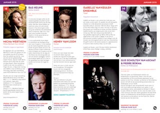 52 53
ISABELLE VAN KEULEN
ENSEMBLE
Tango!
Tangodroom bewaarheid
Isabelle van Keulen is een soliste die al vele jaren aan
een sterke carrière werkt. Ze speelde met alle belangrijke
orkesten en in elke beroemde concertzaal en blijft
bijzondere albums opnemen. Met het album Tango durft
ze een hele andere weg in te slaan. Het was al vele jaren
haar droom om muziek op te nemen van Astor Piazzolla.
Isabelle houdt al van tangomuziek sinds ze een klein
meisje was. Met haar nieuwe ensemble heeft ze
haar geliefde tangomuziek op SACD, DVD en Blu-ray
opgenomen in een studio in België. In een bonus
documentaire vertellen Isabelle en haar collega’s over de
muziek, over de tangotechniek en over hun instrumenten.
Dit geeft inzicht in de manier waarop er is geproduceerd
en waarom deze muziek je diep in je ziel raakt.
Isabelle van Keulen, viool; Christian Gerber, bandoneon;
Ulrike Payer, piano; Rüdiger Ludwig, contrabas
JANUARI 2015 JANUARI 2015
26
23
VRIJDAG 23 JANUARI
PODIUM OUDE KERK
aanvang: 20:15 uur, entree: € 20,00
BAS HEIJNE
Auteur, essayist
Visie, maar nooit vanuit oordeel of
emotie
In onze serie lezingen willen we de
maatschappelijke actualiteit op een
onconventionele manier aan de orde
stellen. Met Bas Heijne hebben we
zowel een auteur als uitmuntend
essayist in huis die als geen ander
met grote helderheid de werkelijkheid
weet te analyseren. Met visie, maar
nooit vanuit oordeel of emotie.
Daarbij is hij een groot kenner en
liefhebber van literatuur.
In 2013 publiceerde Heijne Angst
en schoonheid, een bevlogen essay
over Louis Couperus. In zijn analyses
van de maatschappelijke status quo
klinken de grote idealen die we in de
literatuur kunnen vinden onderhuids
mee en de geest van Couperus zal ook
tijdens deze lezing niet ver weg zijn.
Het thema van zijn lezing willen we
niet van tevoren vastleggen; immers
de actualiteit speelt zich af in het nu.
Een geweldige kans deze bevlogen
spreker live te horen én vragen te
stellen.
HENRY VAN LOON
Sluimer
Kampioen van de verraderlijke
tussenzinnetjes
Henry van Loon slaapt niet meer.
Hij droomt alleen nog maar.
Zonder een oog dicht te doen gaat
de nacht over in de dag. Al wekenlang.
Het zet hem in een sluimerstand en
laat hem dromen met zijn ogen open.
Henry van Loon is sinds 2005 lid
van Comedytrain. Hij had groot
succes met zijn voorgaande
cabaretprogramma’s: De Henry
van Loon Entertainment Show en
Electropis.
De pers:
‘Met zijn snelheid en zijn grote
acteertalent trekt Henry van Loon het
publiek een krankzinnig universum
binnen’ (Volkskrant ****); ‘Op zijn
beste momenten doet zijn zonderlinge
kijk op de wereld denken aan Hans
Teeuwen.’ (Theaterkrant.nl ****)
SERIE CABARETTALENTEN
MICHA WERTHEIM
Micha Wertheim Voor Zichzelf
Prikkelend, tergend en tegendraads
De afgelopen tien jaar heeft Micha
Wertheim er alles aan gedaan om het
zijn publiek naar de zin te maken.
Voor het publiek was dat fijn, maar
was het ook een gelijkwaardige
relatie? Precies. Daarom heeft Micha
besloten dat hij deze keer de rollen
om gaat draaien. Deze voorstelling
maakt hij niet voor zijn publiek. U
mag er bij zijn, u mag er een mening
over hebben, maar val Micha er niet
mee lastig, want deze voorstelling
speelt Micha Wertheim Voor Zich Zelf.
De pers over zijn vorige voorstelling
Micha Wertheim Voor Je Het Weet:
NRC (*****): ‘Wertheim tergt publiek
met sublieme, trage satire’
Volkskrant (****): ‘Prikkelende
Wertheim weet zichzelf weer te
overtreffen.’
Trouw (****): ‘Wertheim heeft een
heerlijk tegendraadse manier van
denken die hij uiterst logisch opzet…..
Grandioos.’
www.michawertheim.nl
22
16
VRIJDAG 16 JANUARI
THEATER DE LUIFEL
aanvang: 20:15 uur
entree: € 18,50
DONDERDAG 22 JANUARI
PODIUM OUDE KERK
aanvang: 20:15 uur
entree: € 17,00
VRIJDAG 23 JANUARI
THEATER DE LUIFEL
aanvang: 20:15 uur
entree: € 17,50
23
GIJS SCHOLTEN VAN ASCHAT
 PIERRE BOKMA
Scènes van Shakespeare
De beste acteurs en de beroemdste toneelschrijver samen in
het Oude Slot
Over het spelen van Shakespeares teksten zijn
boekenkasten vol geschreven. Maar is het niet veel
aantrekkelijker om de verschillende speelwijzen op het
podium te zien? Gijs Scholten van Aschat en Pierre Bokma
kennen de helft van de zevenendertig toneelstukken van
Shakespeare uit hun hoofd.
Op een luchtige en zeer aansprekende manier laten zij
zien hoe je deze prachtige teksten kunt spelen. U ziet
verschillende scènes, bijvoorbeeld uit Richard III, Romeo
en Julia, Othello en Hamlet. En als u dat wilt, doen ze een
scène opnieuw, maar dan anders geacteerd. De twee beste
acteurs van Nederland en de beroemdste toneelschrijver
ooit tezamen op het podium van het Oude Slot. Mooier
kunnen we het niet verzinnen.
MAANDAG 26 JANUARI
PODIUM OUDE SLOT
aanvang: 20:15 uur; entree: € 19,00
 