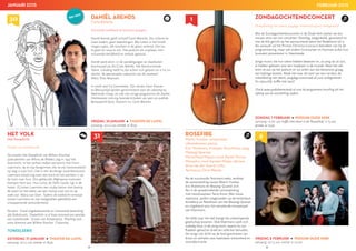 JANUARI 2015 FEBRUARI 2015
54 55
ZONDAGOCHTENDCONCERT
Ontwikkeling van talent, jeugdige overmoed of juist verlegenheid
Met de Zondagochtendconcerten in de Oude Kerk starten we een
nieuwe serie van vier concerten: Overdag, toegankelijk, gevarieerd en
met de blik gericht op het aanstormend talent dat Nederland rijk is.
Als vanouds zal het Prinses Christina Concours betrokken zijn bij de
programmering, maar ook andere Concoursen en Festivals zullen hun
laureaten presenteren in Heemstede.
Jonge musici die hun talent hebben bewezen en, zo jong als ze zijn,
al hebben gekozen voor een loopbaan in de muziek. Maar het vak
leren ze pas op het podium en wij willen aan dat leerproces graag
een bijdrage leveren. Maak het mee, de start van een carrière, de
ontwikkeling van talent, jeugdige overmoed of juist verlegenheid.
En natuurlijk: koffie met taart!
Check www.podiaheemstede.nl voor de programma-invulling als het
tijdstip van de voorstelling nadert.
ROSEFIRE
Martin Fondse, composities,
vibrandoneon, piano;
Eric Vloeimans, trompet; Tania Kross, zang;
Matangi Quartet:
Maria-Paula Majoor, viool; Daniel Torrico
Menacho, viool; Karsten Kleijer, altviool;
Arno van der Vuurst, cello.
Technicus: Chris Weeda
Na de succesvolle Testimoni-reeks, verdiept
de samenwerking tussen Martin Fondse,
Eric Vloeimans en Matangi Quartet zich.
Nu in de spraakmakende samenwerking
met mezzosopraan Tania Kross. Met nieuw
repertoire, perfect toegesneden op de herkenbare
klankkleur en flexibiliteit van het Matangi Quartet
en uitgekiend voor het wervelende trompetspel
van Vloeimans.
De liefde voor het lied brengt het uiteenlopende
gezelschap tezamen. Ook Vloeimans voelt zich
volledig thuis in de song-vorm, waarin hij zijn
fluwelen geluid en lyriek ten volle kan benutten.
De songs zijn dicht op de huid geschreven van
Kross en verhalen over kwetsbare schoonheid en
innerlijke kracht.
6
1
ZONDAG 1 FEBRUARI ● PODIUM OUDE KERK
aanvang: 12:00 uur, koffie met taart in de Pauwehof: 11:15 uur,
entree: € 17,00
VRIJDAG 6 FEBRUARI ● PODIUM OUDE KERK
aanvang: 20:15 uur, entree: € 20,00
DANIËL ARENDS
Carte Blanche
Schurende eerlijkheid  incorrecte grappen
Daniël Arends geeft zichzelf Carte Blanche. Een schone lei.
Geen kaders, geen beperkingen. Alle luiken in het hoofd
mogen open, alle krochten in de geest verkend. Om los
te gaan en rauw te zijn. Het podium als vrijplaats voor
schurende eerlijkheid en verbale agressie.
Daniël werd alom -in de wandelgangen en daarbuiten-
beschouwd als De Grote Belofte, Het Aanstormende
Talent. Gelukkig heeft hij dat achter zich gelaten en is hij nu
slechts ‘de spannendste cabaretier van dit moment’.
Aldus Theo Maassen.
In 2006 won hij Cameretten. Zijn shows Geen Excuses
en Blessuretijd werden genomineerd voor de cabaretprijs
Neerlands Hoop, en ook zijn vorige programma De Zachte
Heelmeester ontving lovende kritieken van pers en publiek.
Benauwend bijna. Daarom nu: Carte Blanche.
HET VOLK
Het Dwaallicht
Pareltje van toneelkunde
De novelle Het Dwaallicht van Willem Elsschot
(pseudoniem van Alfons de Ridder) zag in 1947 het
levenslicht. In het verhaal maken we kennis met Frans
Laarmans, op en top burgerman, die na zijn kantoorarbeid
op weg is naar huis. Het is een druilerige novemberavond.
Laarmans koopt nog even een krant en het wachten is op
de tram naar huis. Drie gekleurde, Afghaanse matrozen
klampen hem aan. Hun schip, de Delhi Castle, ligt in de
haven. Zij tonen Laarmans een stukje karton met daarop
de naam en het adres van een meisje naar wie ze op
zoek zijn: Maria van Dam. Tijdens de zoektocht ontstaat
tussen Laarmans en zijn metgezellen geleidelijk een
ontwapenende verbondenheid.
De pers: ‘Goed uitgebalanceerde en innemende bewerking’
(de Volkskrant); ‘Dwaallicht in al haar eenvoud een pareltje
van toneelkunde.’ (Gazet van Antwerpen); ‘Prachtig stuk…
extra dimensie aan Willem Elsschot’ (Tubantia)
TONEELSERIE
31
30
VRIJDAG 30 JANUARI ● THEATER DE LUIFEL
aanvang: 20:15 uur, entree: € 18,50
ZATERDAG 31 JANUARI ● THEATER DE LUIFEL
aanvang: 20:15 uur, entree: € 18,50
 