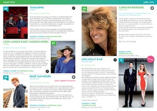 62 63
MAART 2015 APRIL 2015
LEONI JANSEN  ERIC VAARZON MOREL
Santiago
Het aardse met het mystieke verbonden
Eric Vaarzon Morel en Leoni Jansen vinden elkaar in hun grote liefde voor
muziek. Ze reizen in Santiago elkaar tegemoet. Hij neemt in het diepste
zuiden van Spanje - de bakermat van de flamenco - de Zilverroute vanuit
Sevilla; zij bereist de oeroude pelgrimsroute vanuit het Keltische noorden.
Ze treffen elkaar uiteindelijk in Santiago de Compostela. Wat brengt hen
samen, wie gingen hen voor en waar staan ze nu zelf, in de muziek en in hun
leven? Het theaterconcert Santiago verbindt het aardse met het mystieke,
reist over oude wegen, via dichters, schilders en schrijvers, langs christelijke,
Moorse en heidense paden. In het Nederlands, Engels, Spaans en Keltisch
gaan zijn op zoek naar de schoonheid die hen inspireert en bindt.
TANGARINE
In Stereo
Het verhaal van een broederschap
Op de plaat klinken ze prachtig, als huisband van De Wereld Draait Door
zijn ze steengoed, maar in het theater is Tangarine écht een belevenis.
Tijdens hun zegetocht langs de uitverkochte popzalen wisten ze keer op
keer elk publiek te raken. Maar het gaat bij de tweelingbroers veel verder dan
muziek alleen, er is een verhaal. Waar komen ze vandaan, hoe groeiden ze
samen op en hoe is het om zo onafscheidelijk te zijn?
Tijdens In Stereo wisselen de broers grappige en ontroerende anekdotes
over het leven als tweeling af met intieme en uitbundige liedjes. Ontdek het
verschil tussen twee individuen die altijd verbonden zullen zijn.
RENÉ VAN MEURS
Voor de storm
				 SERIE CABARETTALENTEN
Eerst rustig nadenken, dan praten
Wat zou dat toch lekker zijn; even helemaal niets. Geen geschreeuw, geen
meningen, niet hoeven duwen of trekken. Eerst rustig nadenken, dan praten.
Op normaal volume, over zaken die er toe doen. Voetbal, boodschappen
doen, Isaac Newton, je afkomst en de invloed hiervan op allerlei zaken,
televisiekijken en Nederland bijvoorbeeld.
Brandhaarden te over in de wereld maar als je de krant niet openslaat en
het journaal weg zapt, dan valt het allemaal reuze mee. Wat ﬁjn dat wij, als
beschaafde mensen onder elkaar, vanavond lekker warm binnen zitten.
Voor de storm losbarst.
28
22
27
ZONDAG 22 MAART ● PODIUM OUDE KERK
aanvang: 20:15 uur, entree: € 19,50
VRIJDAG 27 MAART ● THEATER DE LUIFEL
aanvang: 20:15 uur, entree: € 19,50
ZATERDAG 28 MAART ● THEATER DE LUIFEL
aanvang: 20:15 uur, entree: € 17,50
CAROLIEN BORGERS
Zeker weten
Een huilend Mariabeeld, een spelletje Monopoly en een
confrontatie met The American Dream
Carolien Borgers is terug met haar vierde voorstelling.
In Zeker Weten buigt Carolien zich over de vraag hoeveel
invloed we hebben; op de wereld, op onze eigen wereld,
op wie we zijn, op wie we worden, op succes en falen, op
winst en op nog meer winst.
Carolien doet dit aan de hand van een huilend Mariabeeld,
een spelletje Monopoly en een confrontatie met The
American Dream.
Met gitarist Ocker Gevaerts, een piano en een dijk van
een stem zal ze in elk geval invloed hebben op uw avond.
Positief.
Regie: Titus Tiel Groenestege
MISS MOLLY  ME
Bonnie  Clyde
Een concert als een film
Miss Molly  Me met een nieuw theaterconcert!
Het roversduo Bonnie  Clyde vormde de inspiratiebron
voor een berg nieuwe liedjes en verhalen. Dit gevreesde
duo ging weliswaar het verkeerde pad op, maar in elk geval
niet het geijkte.
Marlijn Weerdenburg (Danni Lowinski, Soldaat van Oranje)
en Helge Slikker (Gouden Kalf voor de filmmuziek van
Kauwboy, muziek Gejaagd door de Wind) zoeken in deze
voorstelling naar de Bonnie  Clyde in zichzelf. Hoe voelt
het om buiten het systeem te leven, om nergens bij te
horen? Is een ondergaande zon mooier als je weet dat elke
seconde je laatste kan zijn? Door het verhaal voorop te
stellen en nieuwe muzikale uitstapjes te maken luistert het
concert als een film. Met goede afloop…!
De pers over Travelers: ‘De theatertour is anderhalf uur
lang boeiend, opgewekt, uit het hart en van muzikaal hoog
niveau.’ (1e Rang*****)
Coaching: Paul de Munnik
11
10
ZATERDAG 11 APRIL
THEATER DE LUIFEL
aanvang: 20:15 uur; entree: € 18,50
VRIJDAG 10 APRIL
THEATER DE LUIFEL
aanvang: 20:15 uur, entree: € 18,50
 