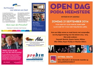 13
In onze Princehof kunt u
prima feesten geven. Er is een
gezellige, lichte feestzaal met
een podium en een aparte
bar met zitjes. De Princehof is
geschikt voor groepen van 25
tot 125 personen.
En... u en uw gezelschap zijn
bij ons altijd de enige gasten.
Uw verjaardag, kraamfeest,
familiefeest, jubileum of
jaarvergadering is bij ons in
goede handen.
Wij organiseren uw complete
feest, van intieme borrel tot
uitgebreide feestavond.
U kunt natuurlijk rekenen op
uitstekende catering.
Meer weten?
Bel Serge Walters
(023) 548 38 40.
E-mail: swalters@casca.nl
Of kijk op
www.casca.nl/verhuur
De Princehof,
voor iedereen een feest!
Kom naar de Princehof!
Glipperweg 57 • Heemstede • Hoek Prinsenlaan
“Mieke neemt de tijd
voor mij, dat vind ik prettig.”
Als u zorg nodig heeft, houdt u het liefst zoveel
mogelijk zelf in de hand. Zorgbalans helpt u
daarbij. Bij u thuis, in onze woonzorglocaties en
ontmoetingscentra. Wij bieden (gespecialiseerde)
verpleegkundige zorg, behandeling, verzorging,
revalidatie, advies en begeleiding bij dementie.
Wilt u meer weten of direct zorg regelen?
Bel 023 - 8 918 918 of kijk op www.zorgbalans.nl
Wij zijn dag en nacht bereikbaar.
Voor meer informatie
belt u met het
Servicepaspoort,
023 - 89 18 440 of
bezoekt u onze website
www.servicepaspoort.nlEen initiatief van Zorgbalans
SERVICES AAN HUIS SOMS MET
WEL 10% TOT 15% KORTING
■ 10% korting bij catering aan huis
■ Gratis haal- en brengservice
bij reparatie van uw auto
■ Klussendienst en tuinonderhoud
■ Alarmservice en 24 uurs alarmopvolging
WILT U MET KORTING
ACTIEF ZIJN?
■ Fitness en Yoga
■ Zwemmen
■ Handig omgaan met
de mobiele telefoon
■ 55+ Gymnastiek
DIRECT VOORDEEL
■ Korting op de ziektekosten-
verzekering van Zilveren Kruis
Achmea, en verzekeringen
bij FBTO en Interpolis
■ Kortingsacties bij Libelle
■ Korting op computerhulp
en les aan huis
■ 10% korting bij de thuiszorgwinkel
SERVICEPASPOORT. PROFITEER NU VAN VEEL VOORDEEL!
Het Servicepaspoort biedt een veelzijdig dienstenpakket voor u of iemand in uw naaste omgeving.
Betrouwbaar en met een goede service. Zo bieden we u Services aan huis, Direct voordeel,
Actief (ﬁt  gezond), alarmering en professionele alarmopvolging en een informatief lifestyle magazine.
Kortom, het Servicepaspoort is wel zo gemakkelijk!
Een lidmaatschap voor 2011 kost € 17,50 (bij betaling via automatische incasso)
Meld u aan via onze website www.servicepaspoort.nl
of bel 023 - 89 18 440
Een greep uit de voordelen:
NOTEER IN UW AGENDA!
OPEN DAG
PODIA HEEMSTEDE
Kom een kijkje nemen en maak kennis met voorproefjes
van de programmering voor het seizoen 2014 - 2015.
Met onder anderen:
Gwyneth Wentink, Quatro Ventos, Nikitov,
Ellen Dikker, Rayen Panday en Maarten Ebbers.
11:30 UUR TOT 13:30 UUR DE OUDE KERK
14:00 UUR TOT 17:00 UUR THEATER DE LUIFEL
ENTREE: GRATIS
Meer informatie in de komende maanden op
www.podiaheemstede.nl
ZONDAG 21 SEPTEMBER 2014
 