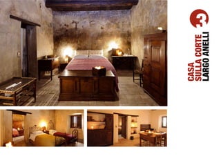 CASA
SULLA CORTE
           3




LARGO ANELLI
 