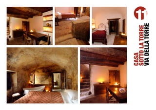 CASA
SOTTO LA TORRE
              11




VIA DELLA TORRE
 
