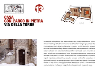 13
CASA
CON L’ARCO IN PIETRA
VIA DELLA TORRE
                                                                                         3° LIVELLO




                       La casa posta proprio sotto la torre, si apre tramite un arco in pietra direttamente in cucina,
                       storicamente il luogo della dimensione conviviale delle antiche famiglie agro-pastorali che
                       si raccoglievano intorno al camino. La cucina in muratura con tutti elementi di recupero
                       ha accolto in maniera discreta gli elementi contemporanei che ne garantiscono l’efﬁcienza
                       sebbene utilizzabili pure le tecniche tradizionali. Oltre il camino e la cucina in muratura lo
                       spazio accoglie una piccola suggestiva grotta, scoperta successivamente, possibilmente
                       utilizzabile come cantina. La camera da letto dove è stato in parte conservato il pavimento
                       originale in pietra e acciottolati ha un seduttivo contrasto con il sofﬁtto a cassettone in
                       legno nobile, costituito da materiale di recupero storico. Il vano ha un affaccio di particolare
                       intensità sul lago ed il suo paesaggio circostante. Il bagno con la vasca e con interessanti
                       soluzioni artigianali si collega con una grotta dove è stata collocata una piccola sauna.
 