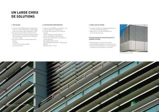UN LARGE CHOIX
DE SOLUTIONS
1. SUR FAÇADE
• Le brise-soleil SUNEAL habille l’ensemble de
l’offre mur-rideau GEODE de la simple façade
grille aux solutions cadre de type VEC ou VEP.
• Des lames fixes de 100 mm et 150 mm ainsi
qu’une lame de 215 mm permettant de recevoir
des cellules photovoltaïques sont adaptables
sur le mur-rideau.
• Une offre complète d’accessoires permet la
fixation :
· en auvent,
· sur structure verticale décalée,
· ou sur une verrière.
2. SUR OSSATURE INDÉPENDANTE
• Le brise-soleil SUNEAL est installé sur une
ossature totalement indépendante.
• Un large choix de lames brise-soleil est
proposé:
· Lames monobloc de 100 à 300 mm.
· Lames composées de 350 à 600 mm.
· Lames demi-elliptiques de 175 à 300 mm.
· Lames spéciales :
Rectangulaire 300 x 40 mm,
Lames grandes dimensions - Tôle perforée
580 mm,
Ventelles 100 et 115 mm.
3. HABILLAGE DE FAÇADE
• Les lames ventelles s’intègrent parfaitement à
une structure bardage standard.
• Application sur structure dalle béton ou
structure verticale acier.
OPTIONS POSSIBLES POUR EFFICACITÉ ET
CONFORT OPTIMAL
• Des lames de brise-soleil avec cellules
photovoltaïques intégrées sur lame aluminium
• Des lames orientables pour un confort optimal :
orientation par motorisation ou manuelle.
Ventelle sur bardage aluminium
Photographe : DR TECHNAL
Architecte : Regino Cruz - Arquitectos e Consultores, S.A.
Photographe : DR TECHNAL
/ 5
 