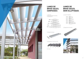 0° 15° 30° 45° 60°
Photographe : DR TECHNAL
LAMES DE
BRISE-SOLEIL
COMPOSÉES
LAMES DE
BRISE-SOLEIL
DEMI-ELLIPTIQUES
•	Lames fixes.
•	Lames horizontales ou verticales.
•	De 350 à 600 mm.
•	Lames de 175 à 300 mm.
•	Montage entre poteaux.
•	Orientabilité 0°, 15°, 30°, 45° ou 60°.
•	Montage filant fixe horizontal.
Choix de l’angle
Photographe : DR TECHNAL
/ 8 / 9
 