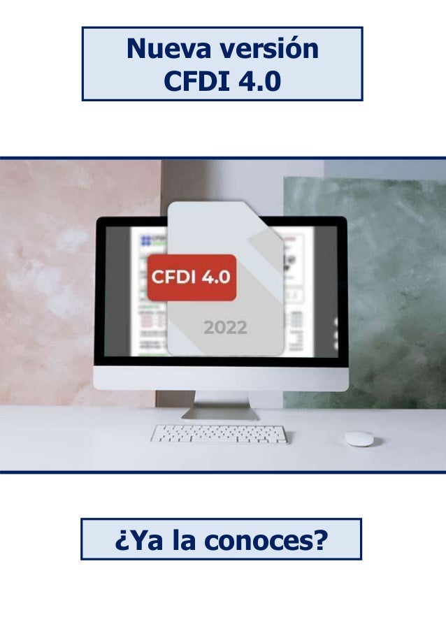 Nueva versión
CFDI 4.0
¿Ya la conoces?
 