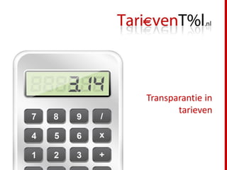 Transparantie in
       tarieven
 