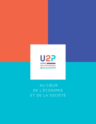 AU CŒUR
DE L’ÉCONOMIE
ET DE LA SOCIÉTÉ
 