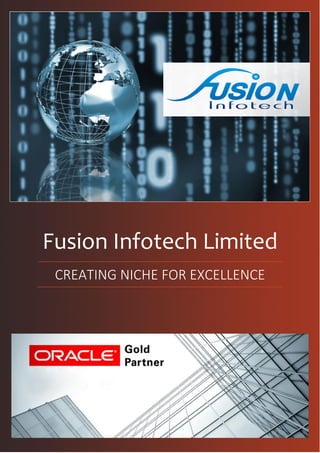 Fusion Infotech Limited 
CREATING NICHE FOR EXCELLENCE 
 